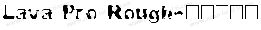 Lava Pro Rough字体转换